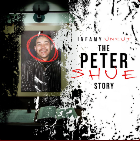 Infamy Uncut 01 The Peter Shue Story